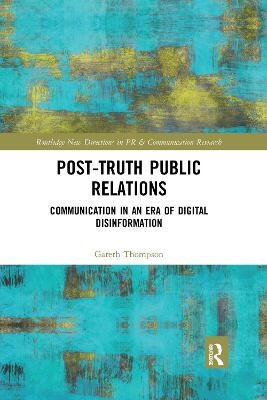 Post-Truth Public Relations - Gareth Thompson