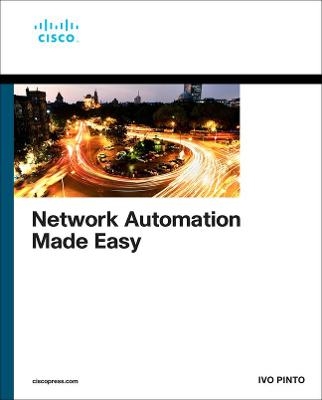 Network Automation Made Easy - Ivo Pinto