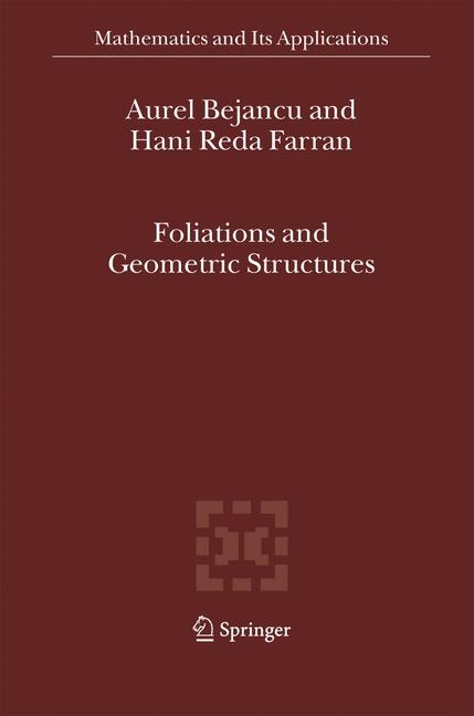 Foliations and Geometric Structures - Aurel Bejancu, Hani Reda Farran