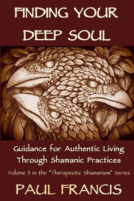 Finding Your Deep Soul - Paul Francis