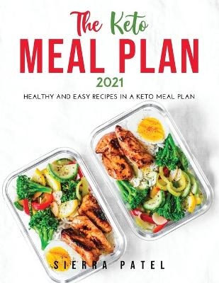 The Keto Meal Plan 2021 - Sierra Patel