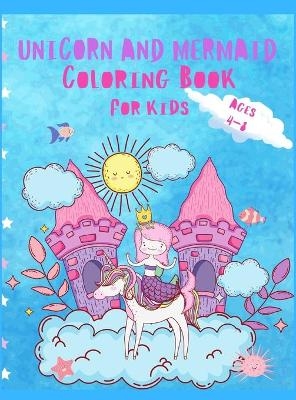 Unicorn and Mermaid Coloring Book For Kids Ages 4-8 - Ronda-Anne Virtuousflower