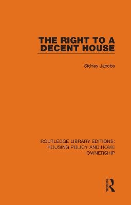 The Right to a Decent House - Sidney Jacobs