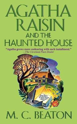 Agatha Raisin and the Haunted House - M C Beaton