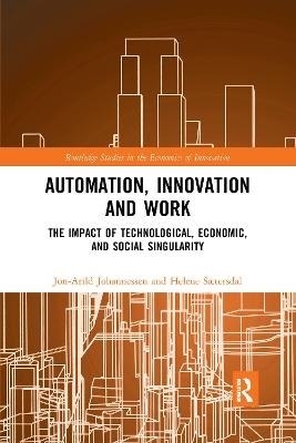 Automation, Innovation and Work - Jon-Arild Johannessen, Helene Sætersdal