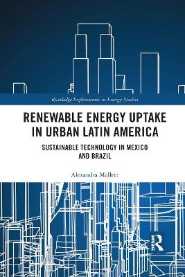 Renewable Energy Uptake in Urban Latin America - Alexandra Mallett