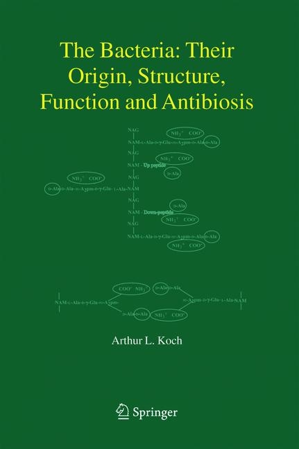 The Bacteria: Their Origin, Structure, Function and Antibiosis - Arthur L. Koch