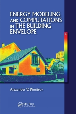 Energy Modeling and Computations in the Building Envelope - Alexander V. Dimitrov