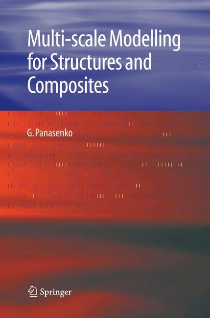 Multi-scale Modelling for Structures and Composites -  G. Panasenko