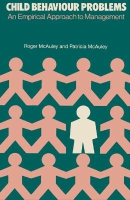 Child Behaviour Problems - Roger McAuley, Patricia McAuley