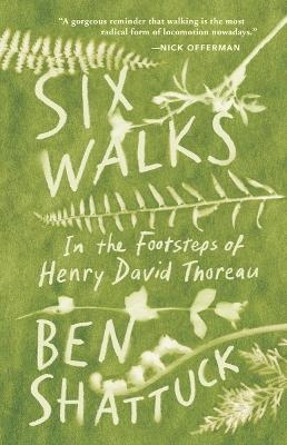 Six Walks - Ben Shattuck