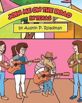 Join Me On the Road - Austin P Roadman