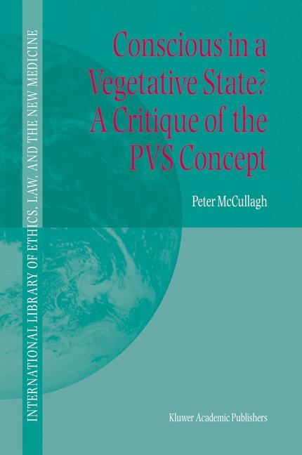 Conscious in a Vegetative State? A Critique of the PVS Concept -  Peter McCullagh