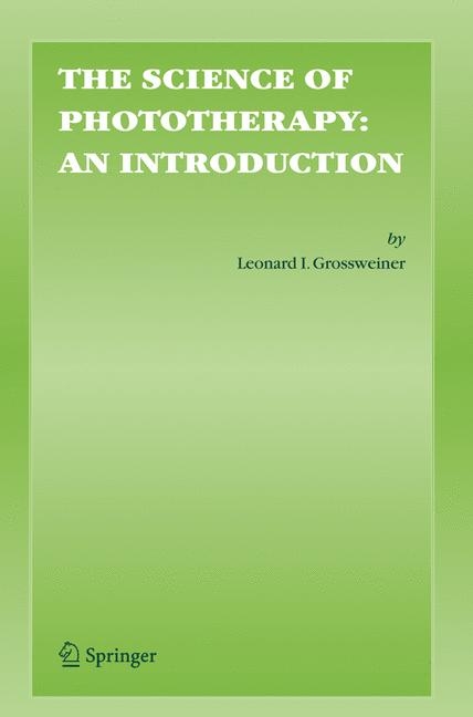 Science of Phototherapy: An Introduction -  Leonard I. Grossweiner