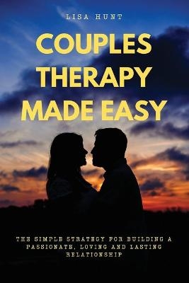 Couples Therapy Made Easy - Lisa Hunt