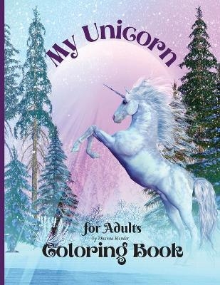 My Unicorn Coloring Book for Adults - Rhianna Blunder