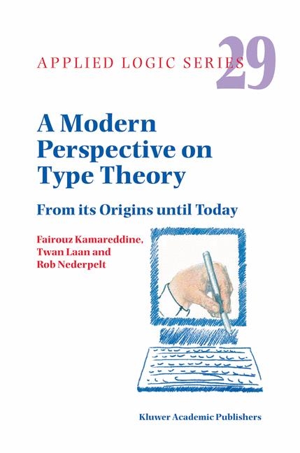 Modern Perspective on Type Theory -  F.D. Kamareddine,  T. Laan,  Rob Nederpelt