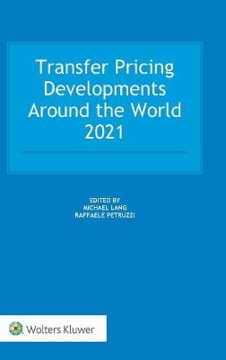 Transfer Pricing Developments Around the World 2021 - 