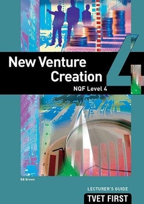 Venture Creation NQF4 Lecturer's Guide - BB. Brown