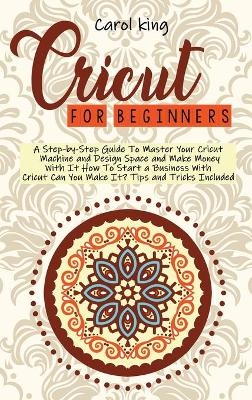 Cricut for begginers - Carol King