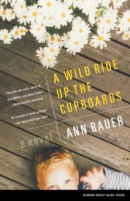 A Wild Ride Up the Cupboards - Ann Bauer