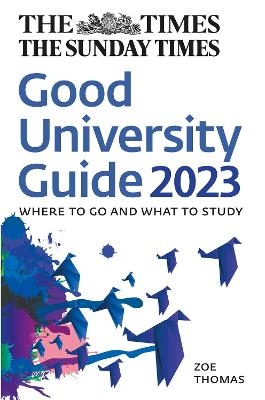 The Times Good University Guide 2023 - Zoe Thomas,  Times Books