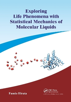 Exploring Life Phenomena with Statistical Mechanics of Molecular Liquids - Fumio Hirata
