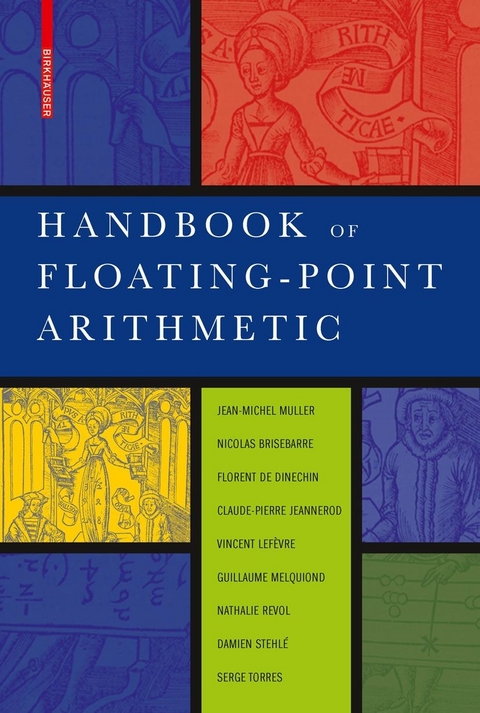 Handbook of Floating-Point Arithmetic - Jean-Michel Muller, Nicolas Brisebarre, Florent de Dinechin, Claude-Pierre Jeannerod, Vincent Lefèvre, Guillaume Melquiond, Nathalie Revol, Damien Stehlé, Serge Torres