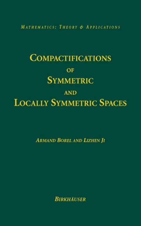 Compactifications of Symmetric and Locally Symmetric Spaces -  Armand Borel,  Lizhen Ji