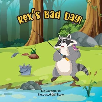 Rex's Bad Day - Liz Cavanaugh