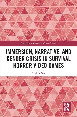Immersion, Narrative, and Gender Crisis in Survival Horror Video Games - Andrei Nae