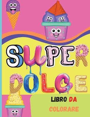 Super Dolce Libro da Colorare - Feeny Nancy