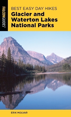 Best Easy Day Hikes Glacier and Waterton Lakes National Parks - Erik Molvar