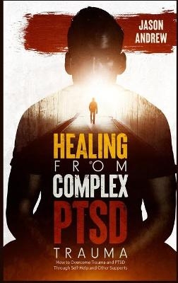 Healing From Trauma and PTSD - Jason Andrew