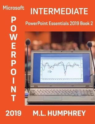 PowerPoint 2019 Intermediate - M L Humphrey
