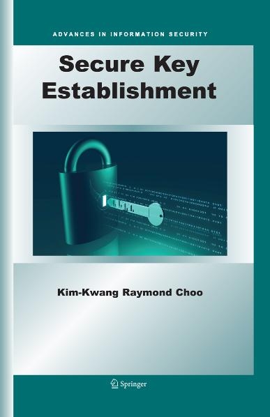 Secure Key Establishment - Kim-Kwang Raymond Choo