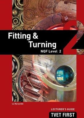 Fitting & Turning NQF2 Lecturer's Guide - L.L. Maraschin