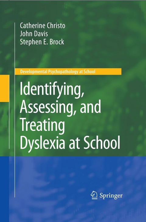 Identifying, Assessing, and Treating Dyslexia at School - Catherine Christo, John M. Davis, Stephen E. Brock