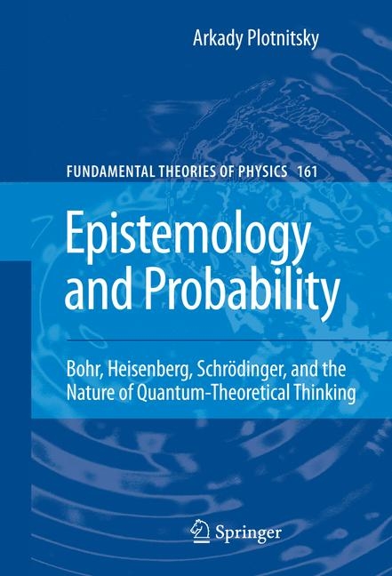 Epistemology and Probability -  Arkady Plotnitsky