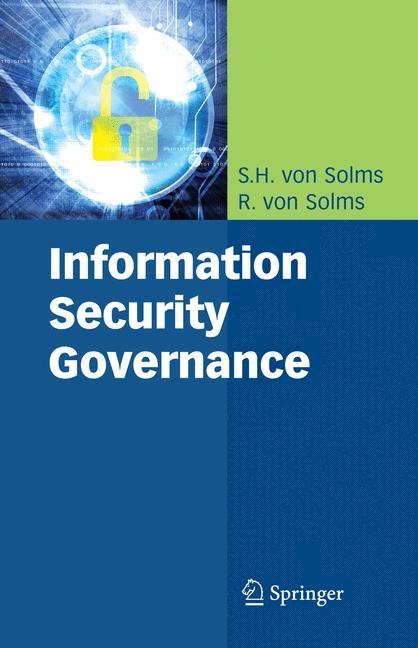 Information Security Governance -  Rossouw Solms,  S.H. Solms