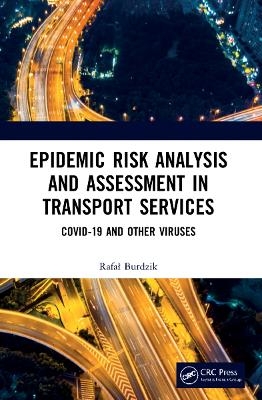 Epidemic Risk Analysis and Assessment in Transport Services - Rafał Burdzik