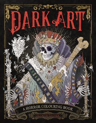 Dark Art: A Horror Colouring Book - François Gautier