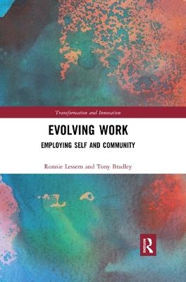 Evolving Work - Ronnie Lessem, Tony Bradley