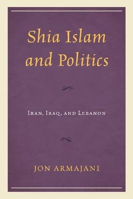 Shia Islam and Politics - Jon Armajani