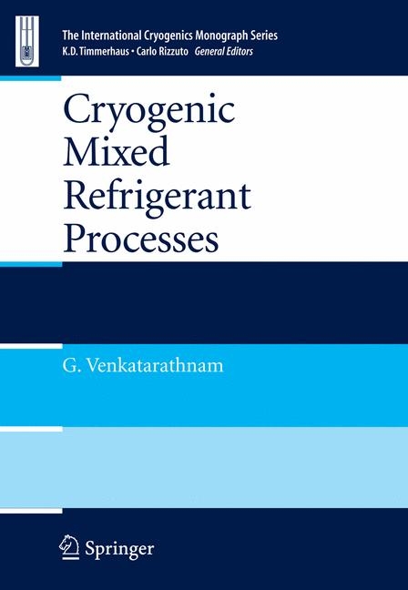 Cryogenic Mixed Refrigerant Processes -  Gadhiraju Venkatarathnam