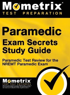 Paramedic Exam Secrets Study Guide - 