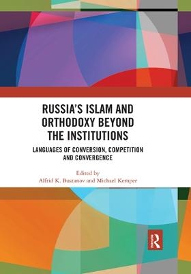 Russia's Islam and Orthodoxy beyond the Institutions - 