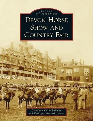 Devon Horse Show and Country Fair - Charlene Keller Fullmer, Kathryn Elizabeth Brown