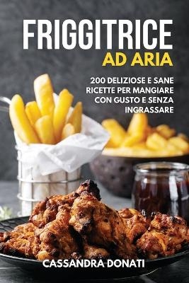 Friggitrice ad Aria - Cassandra Donati