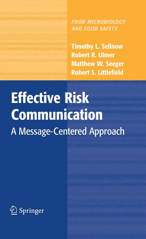 Effective Risk Communication -  Robert Littlefield,  Matthew W. Seeger,  Timothy L. Sellnow,  Robert R. Ulmer